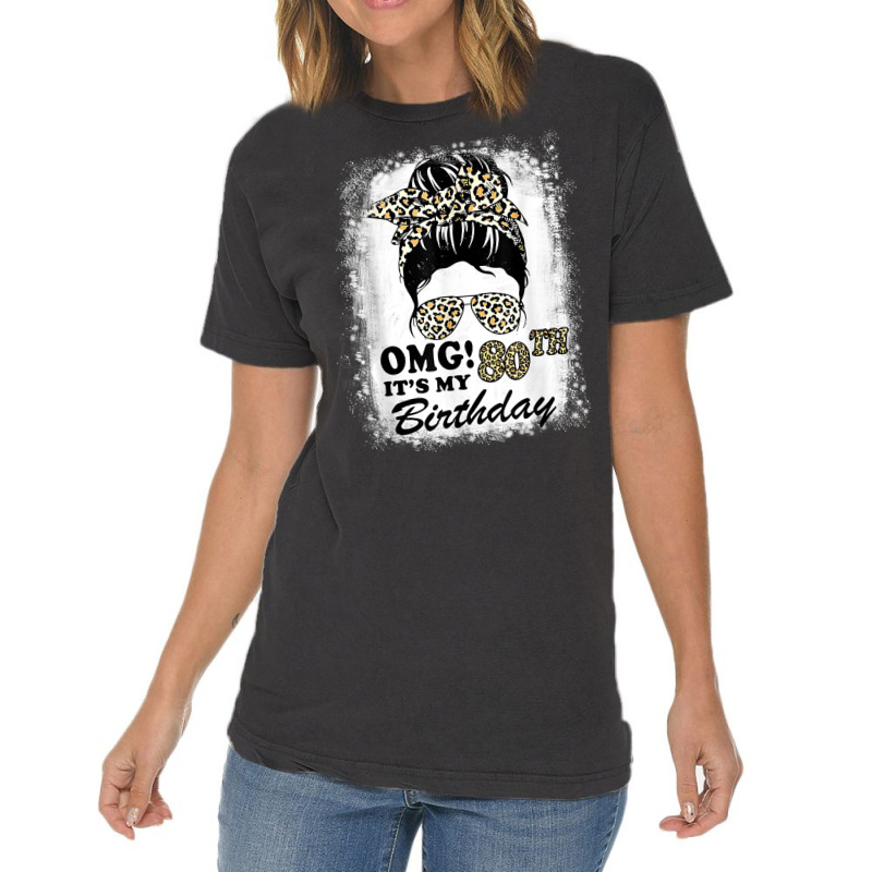 80 Years Old Messy Bun Leopard Omg It's My 80th Birthday T Shirt Vintage T-shirt | Artistshot