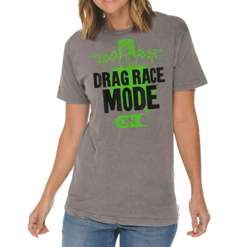 Drag Racing Race Car Drag Race Mode On T Shirt Vintage T-shirt | Artistshot