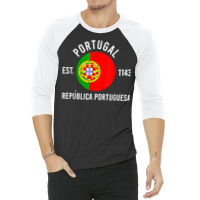 Potugal Independence Day Flag Est 1143 Souvenir Love Gift T Shirt 3/4 Sleeve Shirt | Artistshot