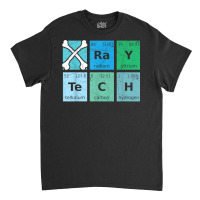 X Ray Tech Radiologist Rad Tech Radiology Periodic Table T Shirt Classic T-shirt | Artistshot