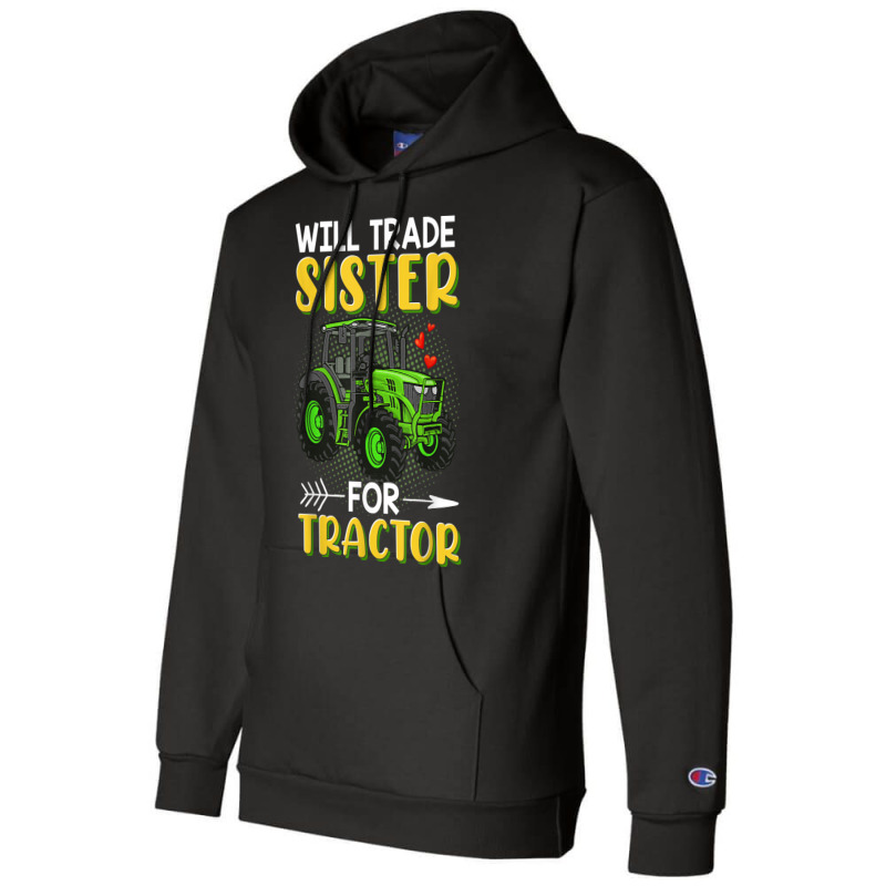 Will Trade Sister For Tractor Brother T Shirt Champion Hoodie | Artistshot