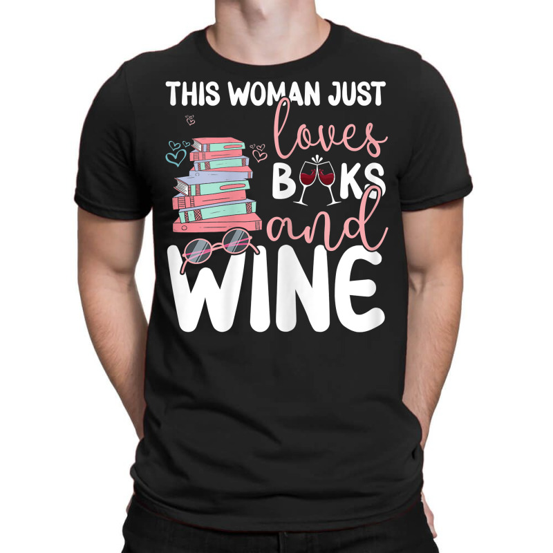 Womens This Woman Just Loves Books And Wine T Shirt T-shirt | Artistshot