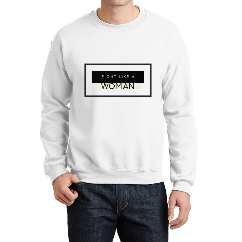 Empowerment Collection ~ Fight Like A Woman Crewneck Sweatshirt by ALEXANDERVELAZQUEZ | Artistshot