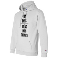 I'm Ines   Doing Ines Things  Funny   First Name   Raglan Baseball Tee Champion Hoodie | Artistshot