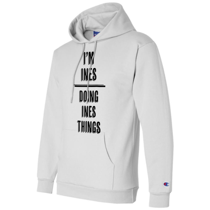 I'm Ines   Doing Ines Things  Funny   First Name   Raglan Baseball Tee Champion Hoodie | Artistshot