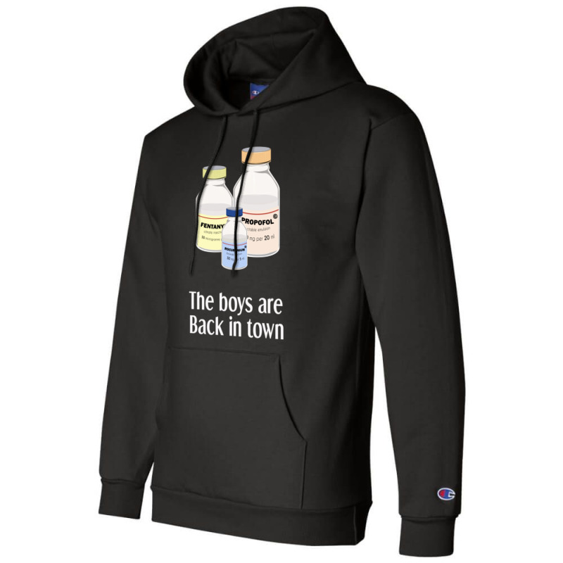 The Boys Are Back In Town  Funny Anesthesia Shirt  Anesthesiologist An Champion Hoodie | Artistshot