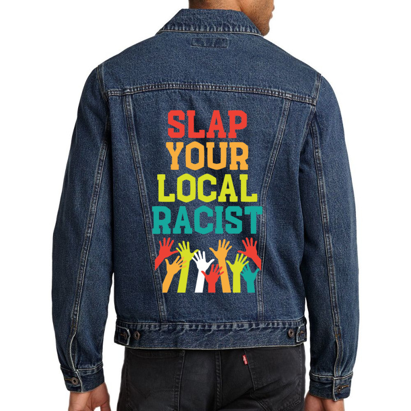 Slap Your Local Racist Hate Racist Men Denim Jacket | Artistshot