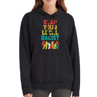 Slap Your Local Racist Hate Racist Vintage Hoodie | Artistshot