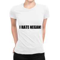 I Hate Negan Ladies Fitted T-shirt | Artistshot