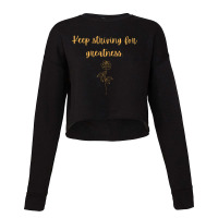 Keep Striving For Greatness Cropped Sweater | Artistshot