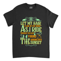 Let My Hair Flow In The Wind Classic T-shirt | Artistshot