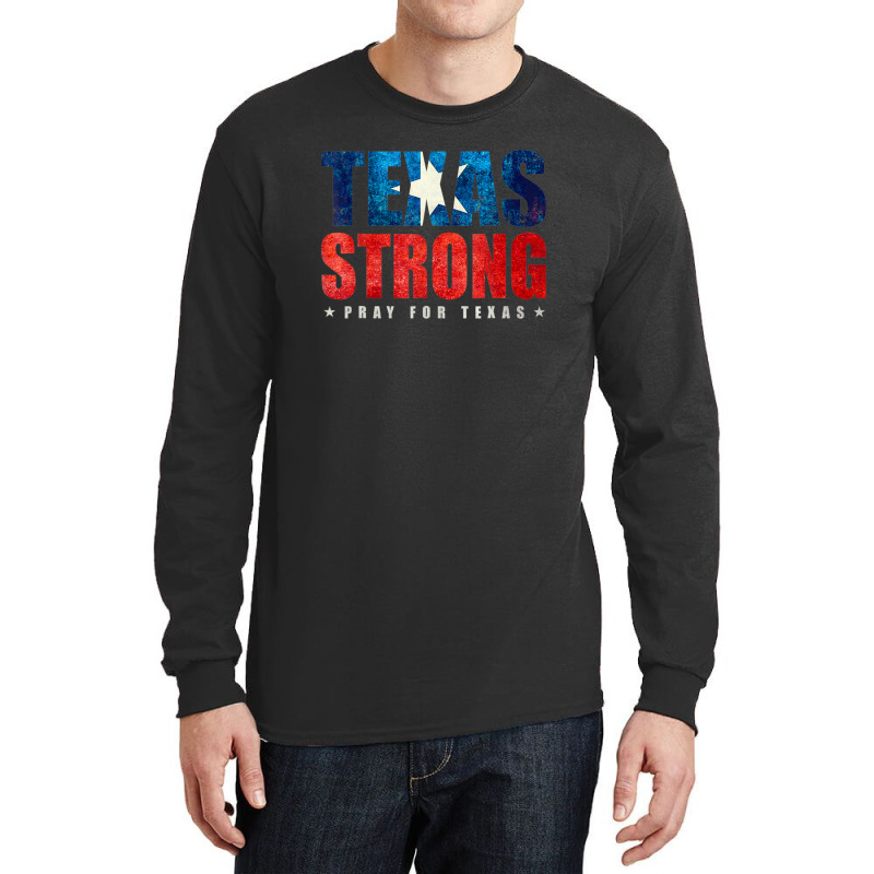 Texas Strong Pray For Texas Flag Map Long Sleeve Shirts | Artistshot