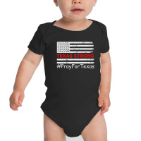 Texas Strong Pray For Texas Flag Map Baby Bodysuit | Artistshot