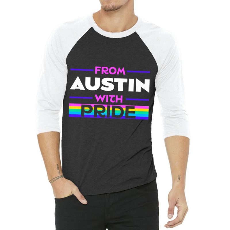 From Austin With Pride Lgbtq Sayings Lgbt Quotes Austinite Premium T S 3/4 Sleeve Shirt | Artistshot