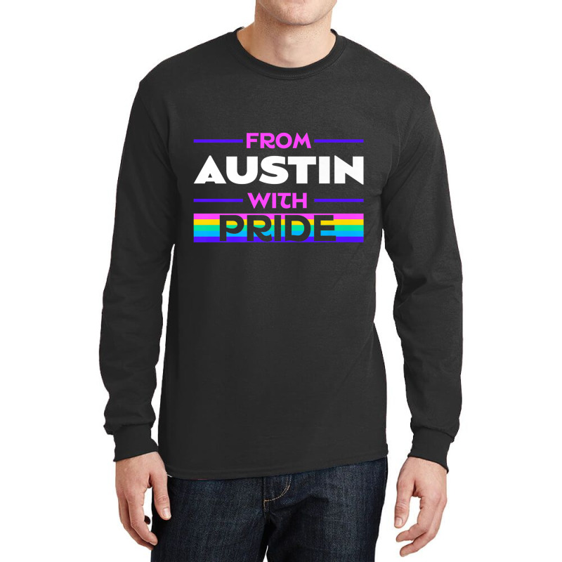 From Austin With Pride Lgbtq Sayings Lgbt Quotes Austinite Premium T S Long Sleeve Shirts | Artistshot