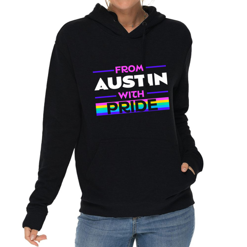 From Austin With Pride Lgbtq Sayings Lgbt Quotes Austinite Premium T S Lightweight Hoodie | Artistshot