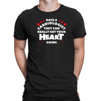 Date A Cardiologist They Can Really Get Your Heart Going T-shirt | Artistshot