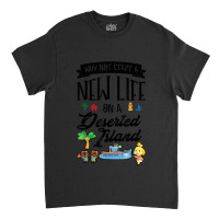 Animal Crossing New Horizons Why Not Starts A New Life Classic T-shirt | Artistshot