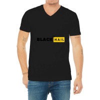 Black As Hail  Black As Hail V-neck Tee | Artistshot