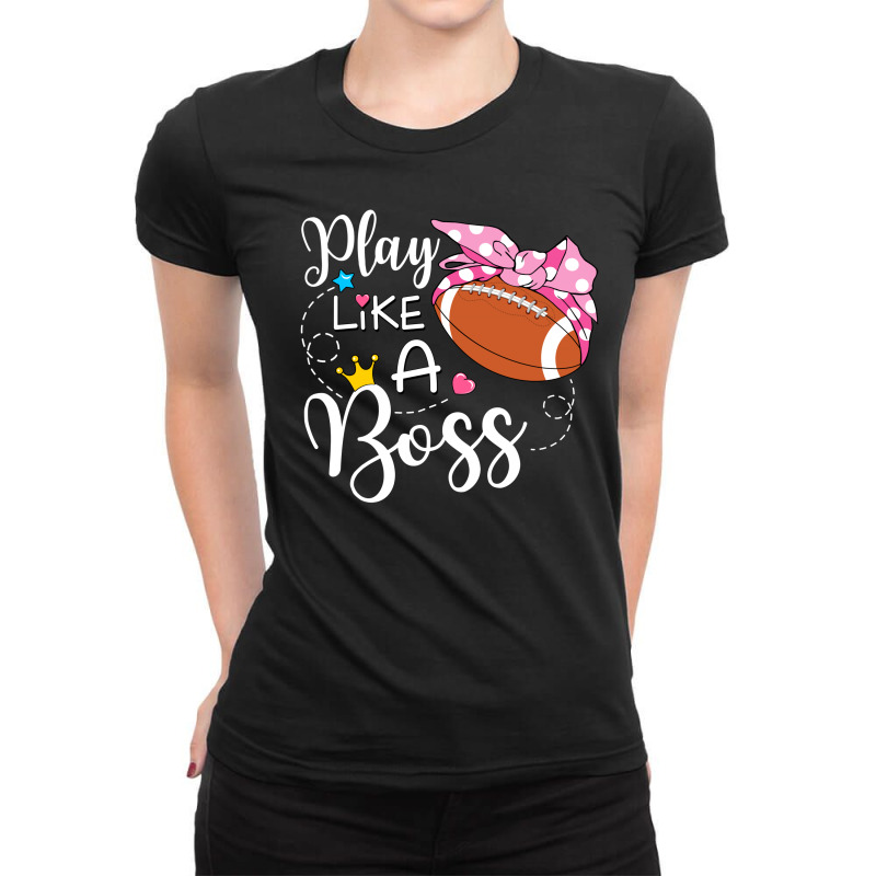 Play Like A Boss American Football Ladies Fitted T-Shirt by honeysuckle | Artistshot