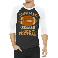 Football Sundays Are For Jesus And Football 182 3/4 Sleeve Shirt | Artistshot