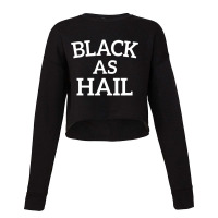 Funny Black As Hail Cropped Sweater | Artistshot