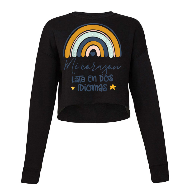 Mi Corazon Late En Dos Idiomas Bilingual Spanish Teacher T Shirt Cropped Sweater by cm-arts | Artistshot