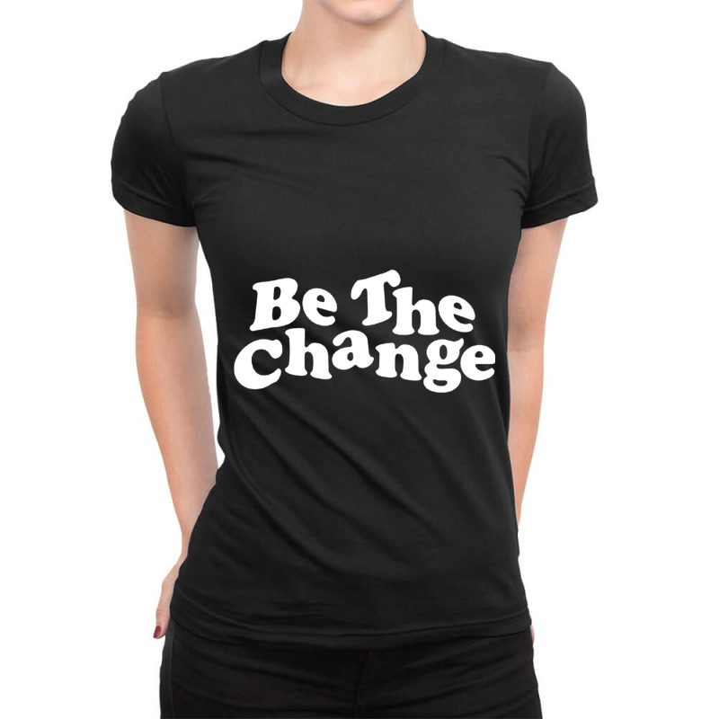 Be The Chang Ladies Fitted T-Shirt by cm-arts | Artistshot