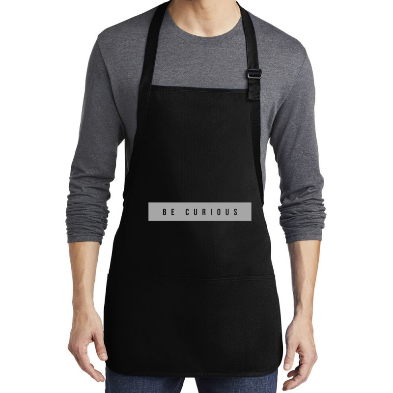 Be Curious Medium-length Apron | Artistshot