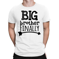 Big Brother Finally T-shirt | Artistshot