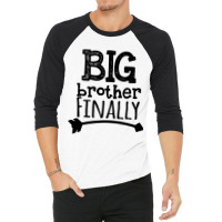 Big Brother Finally 3/4 Sleeve Shirt | Artistshot