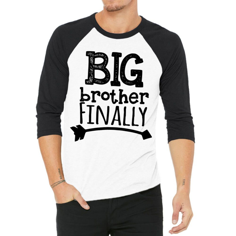 Big Brother Finally 3/4 Sleeve Shirt by Bull Tees | Artistshot