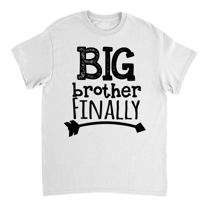 Big Brother Finally Classic T-shirt by Bull Tees | Artistshot