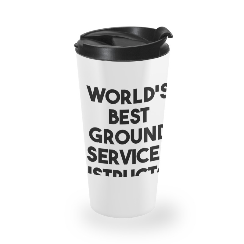 World's Best Ground Services Instructor T Shirt Travel Mug | Artistshot