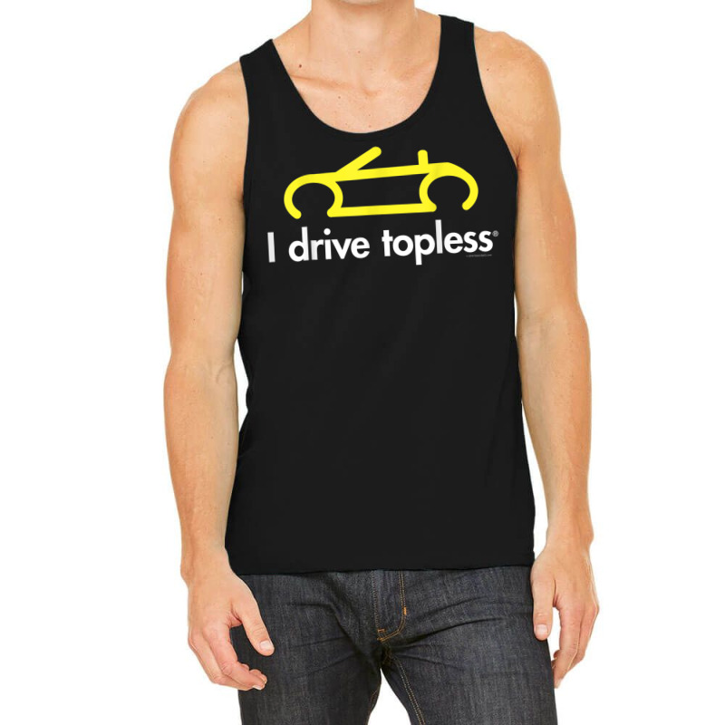 I Drive Topless (r)  Funny Convertible Car Cabrio Tank Top | Artistshot