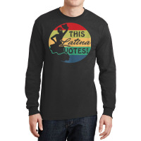 Womens This Latina Votes Empowered Woman Voting Long Sleeve Shirts | Artistshot