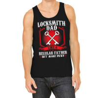 Locksmith Dad Like A Regular Father But More Picky Tank Top | Artistshot