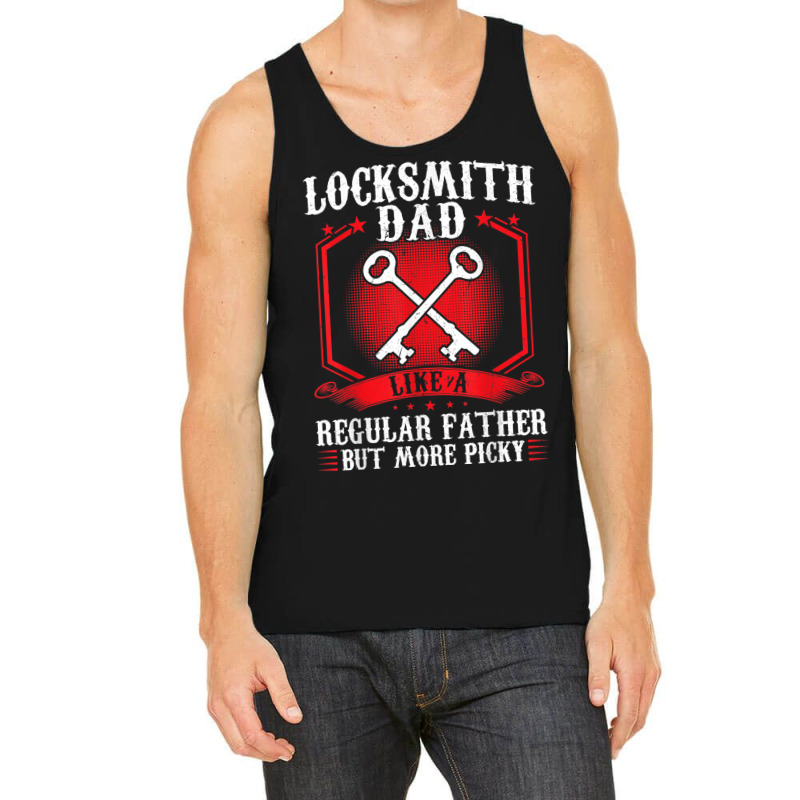 Locksmith Dad Like A Regular Father But More Picky Tank Top by CassieKim | Artistshot