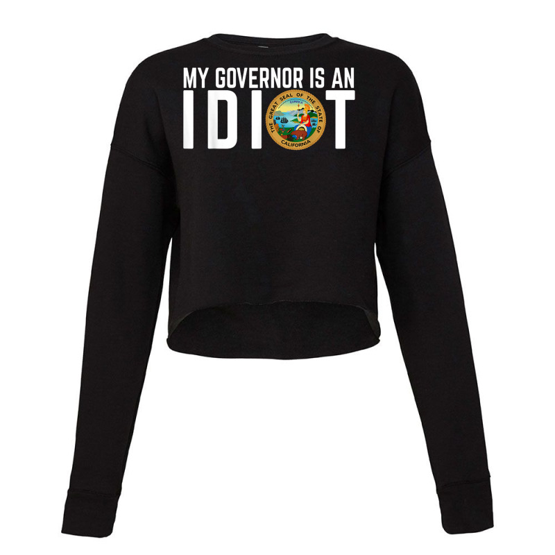 My Governor Is An Idiot California Cropped Sweater by KyungTollerud | Artistshot