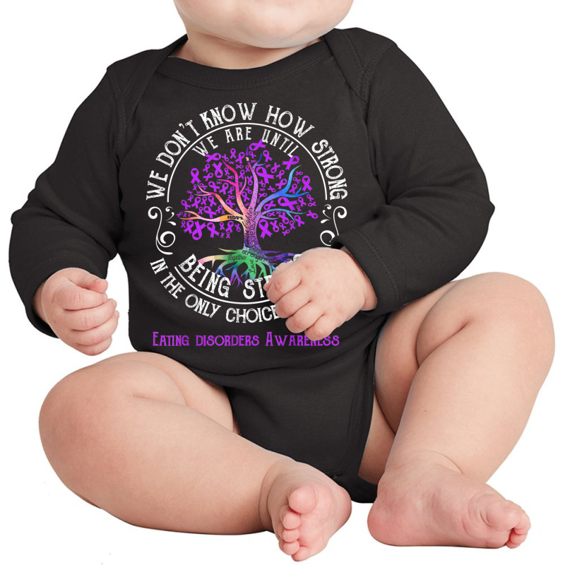 Eating Disorders Awareness We Are Until Being Strong T Shirt Long Sleeve Baby Bodysuit by cm-arts | Artistshot