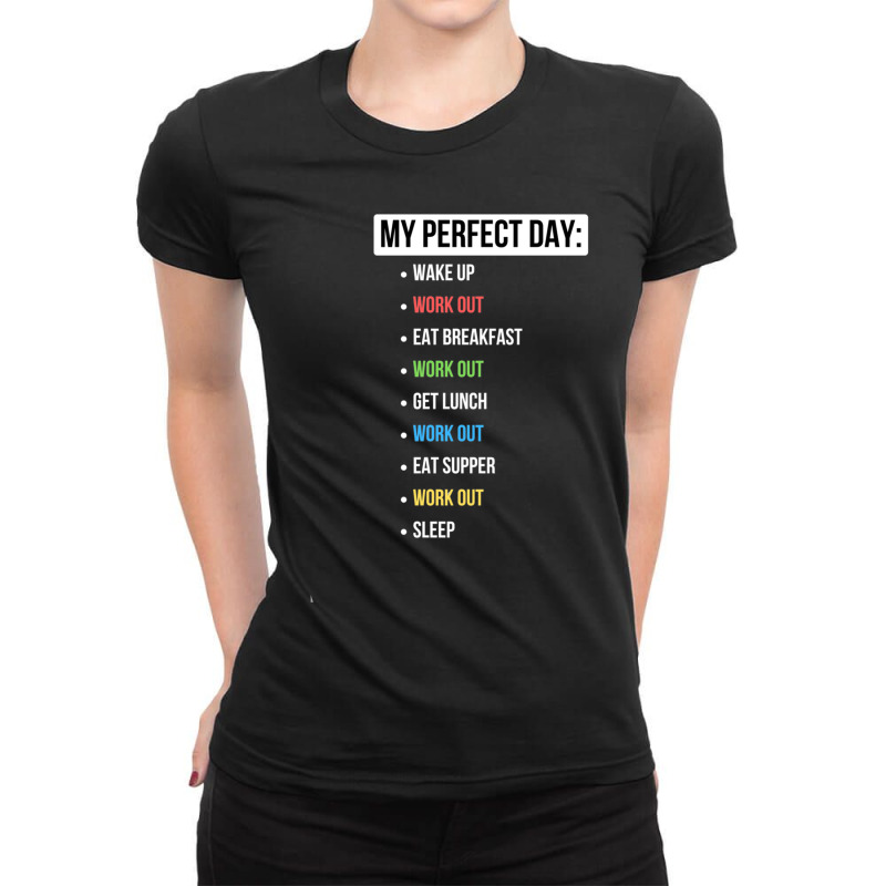 My Perfect Day Work Out Ladies Fitted T-Shirt by cm-arts | Artistshot