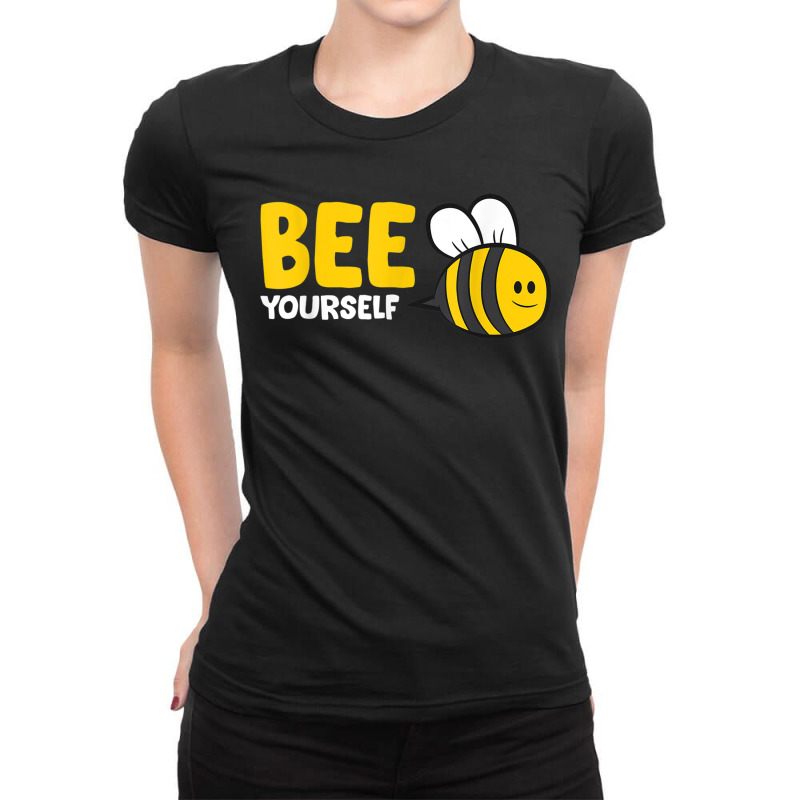 Bee Yourself Bee Lover I Love Bees Ladies Fitted T-shirt | Artistshot