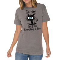 It's Fine I'm Fine Everything Is Fine Funny Cat T Shirt Vintage T-shirt | Artistshot