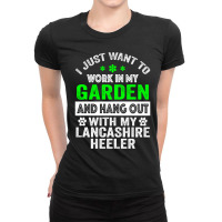 I Just Want To Work On My Garden And Hang Out With My Lancashire Heele Ladies Fitted T-shirt | Artistshot