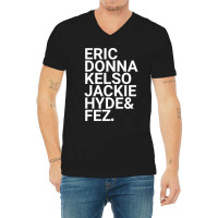 Eric Donna Kelso Jackie Hyde Amp Fez V-neck Tee | Artistshot