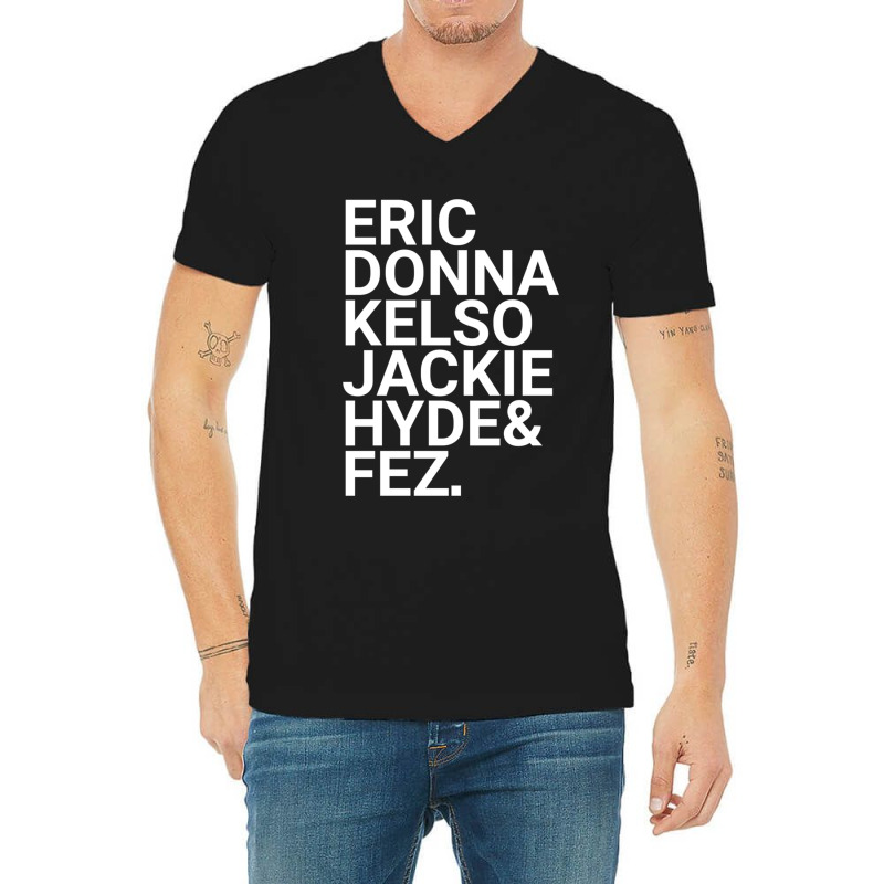 Eric Donna Kelso Jackie Hyde Amp Fez V-Neck Tee by cm-arts | Artistshot