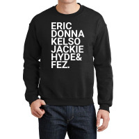 Eric Donna Kelso Jackie Hyde Amp Fez Crewneck Sweatshirt | Artistshot