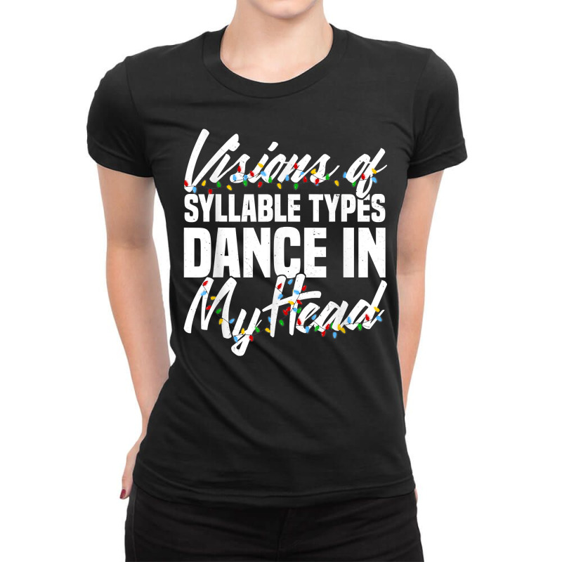 Visions Of Syllable Types Dance In My Head Dyslexia Teacher T Shirt Ladies Fitted T-Shirt by cm-arts | Artistshot