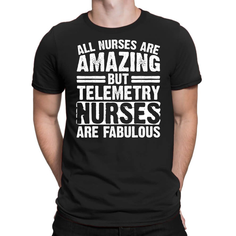 Telemetry Nurse Apparel | Funny Nurses Design T-Shirt by edahisiskey | Artistshot