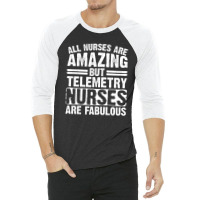 Telemetry Nurse Apparel | Funny Nurses Design 3/4 Sleeve Shirt | Artistshot